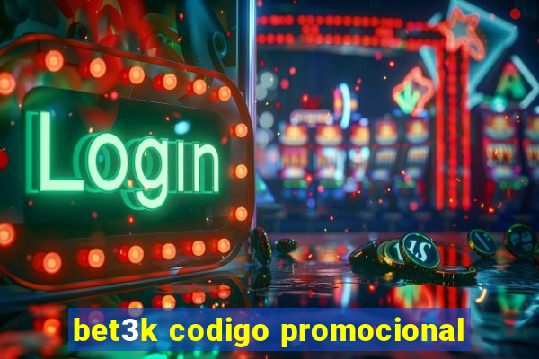 bet3k codigo promocional